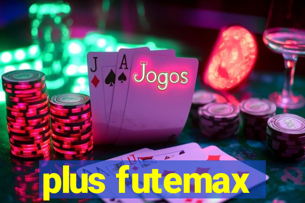 plus futemax